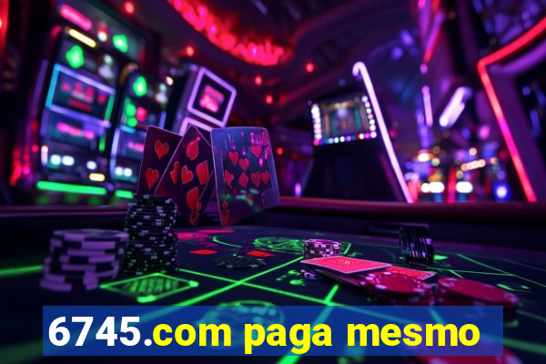 6745.com paga mesmo